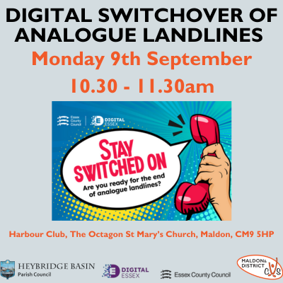 Digital switchover of analogue landlines talk Monday 9th September 10.30-11.30am at the Harbour Club, The Octagon St Mary's Church. Links to further information