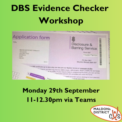 Advertisement for DBS Evidence Checker Workshop on a green background. Image of a disclosure application form. Date: Monday 29th September, 11-12.30pm via Teams. Maldon District CVS logo at the bottom right.