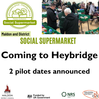 Advertisement for Maldon and District Social Supermarket. Includes an image of people shopping at tables filled with goods. Text reads 'Coming to Heybridge, 2 pilot dates announced.' Logos of Maldon District Council, UK Government funding, NRS, and Maldon District CVS are shown at the bottom.