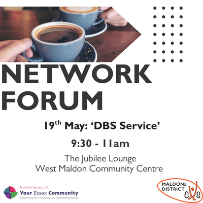 Event poster for 'Network Forum' on May 19th featuring a photo of hands holding coffee cups. Event details: 9:30-11 am, The Jubilee Lounge, West Maldon Community Centre. Logos of Your Essex Community and Maldon and District CVS are included.